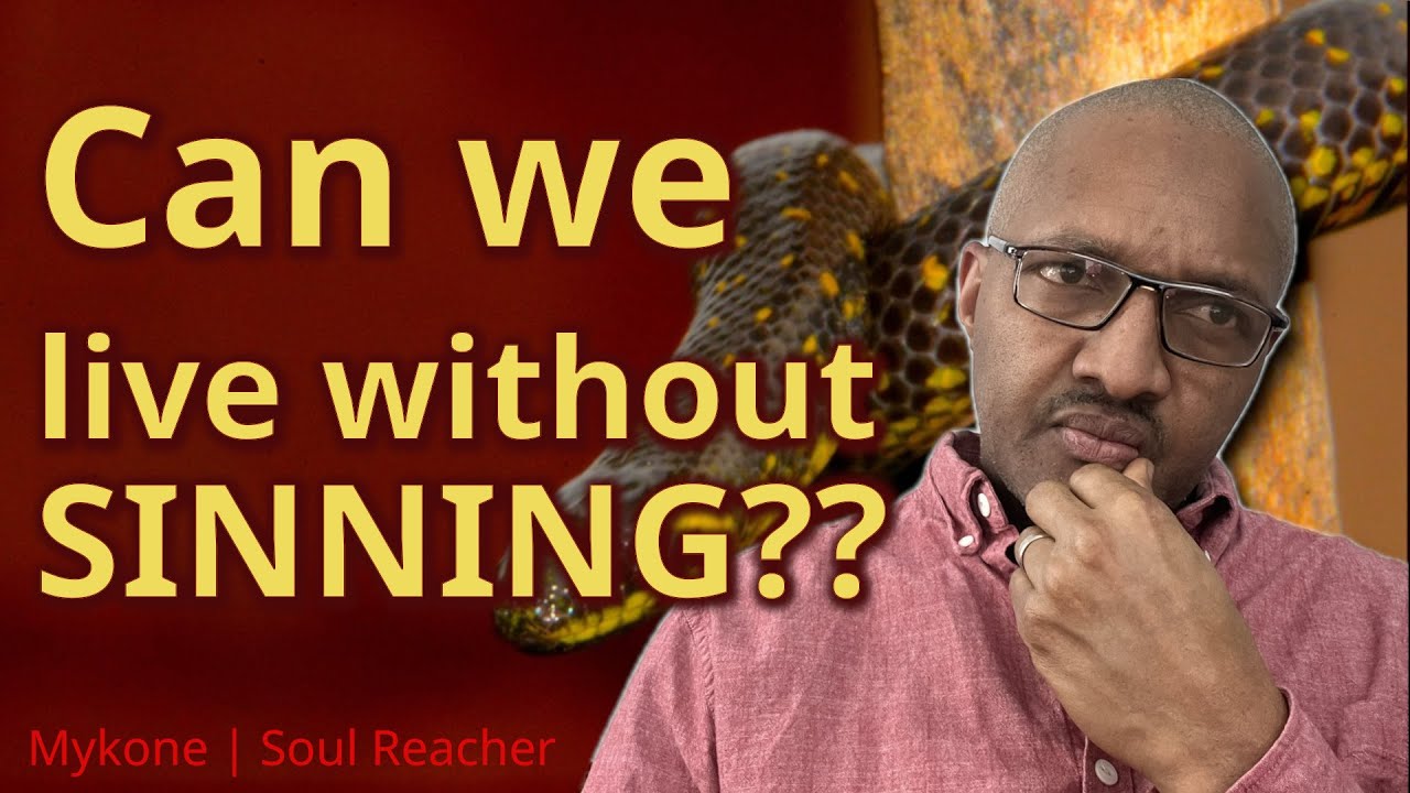 Can we live without sinning? Series: Sin vs Righteousness. Mykone | Soul Reacher (Pain, Suffering)