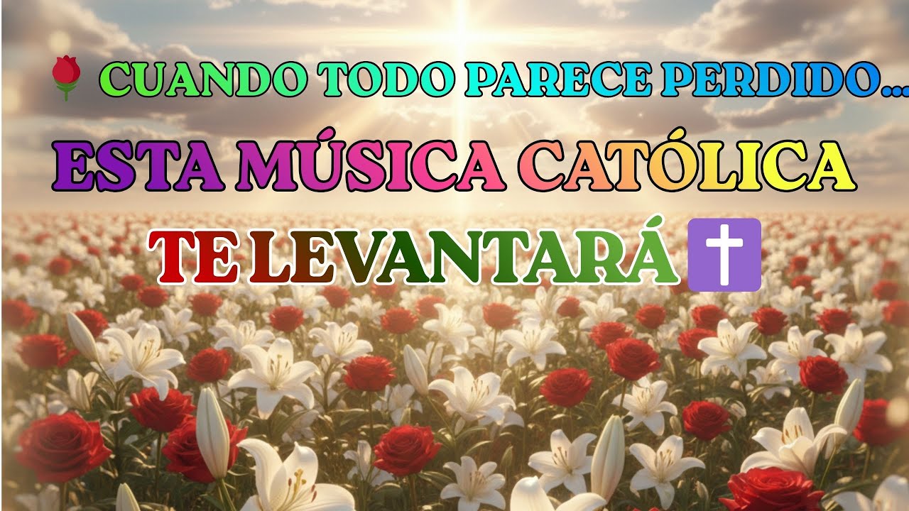🌅 UNA HORA DE MÚSICA CATÓLICA QUE CAMBIARÁ TU DÍA 💖 HIMNOS DE FE Y ESPERANZA