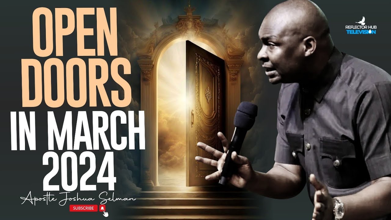 DANGEROUS PRAYERS FOR OPEN DOORS IN MARCH - APOSTLE JOSHUA SELMAN