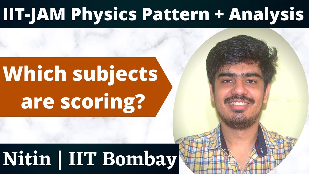 Pattern+ Analysis of previous question papers | IIT JAM Physics Exam | Some tips related to subjects