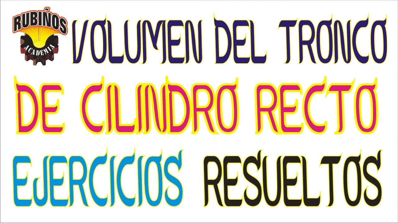 volumen del tronco de cilindro recto - fórmula y ejercicios resueltos