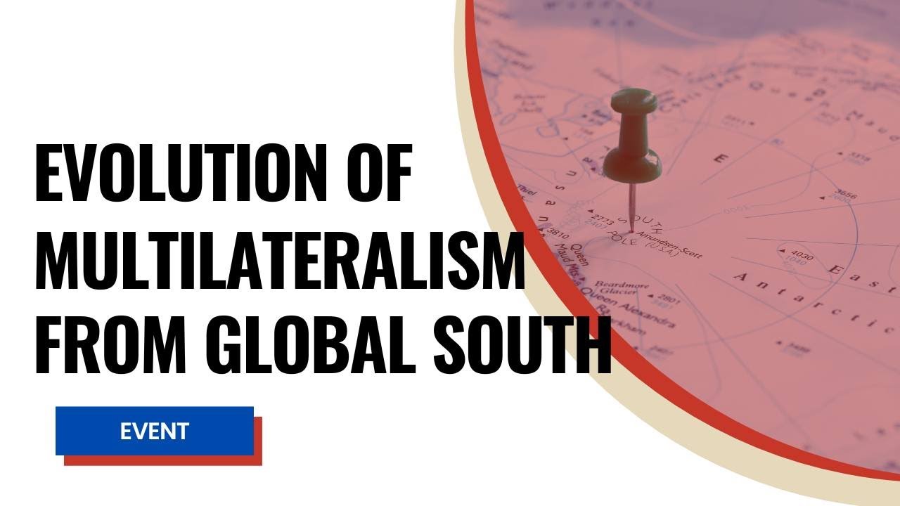 Library Talk: The Evolution of Multilateralism: Perspectives from the Global South