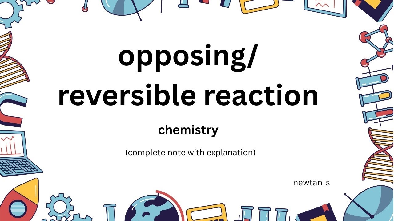 Opposing or reversible reaction chemistry chemical kinetics 