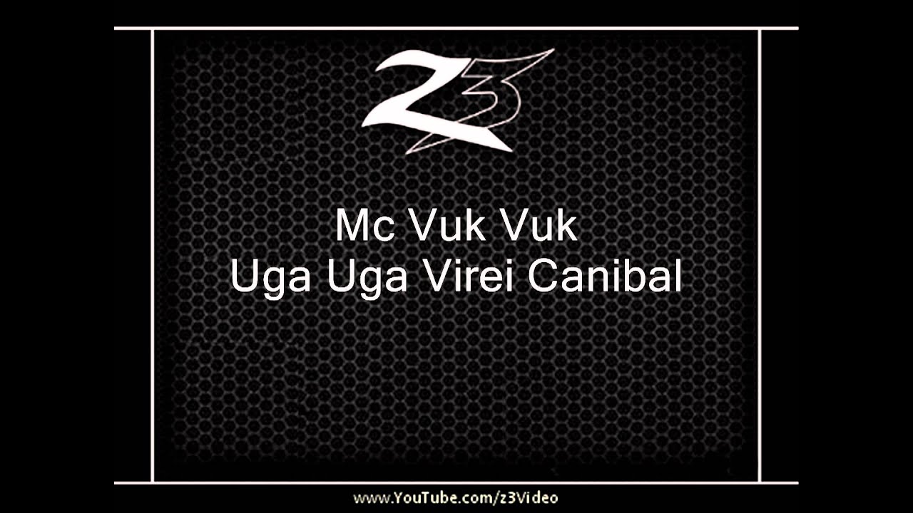 Mc Vuk Vuk - Uga Uga Virei Canibal
