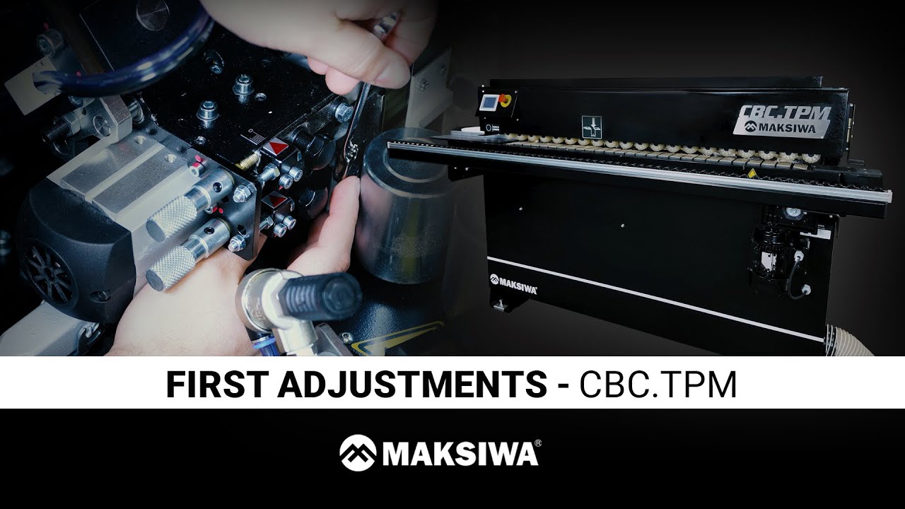Maksiwa CBC.TPM – Edgebander Pre-Milling – First Adjustments