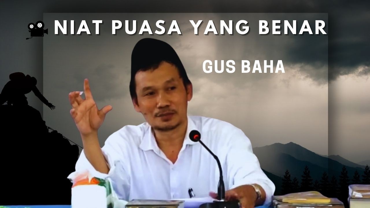 GUS BAHA NIAT PUASA YANG BENAR