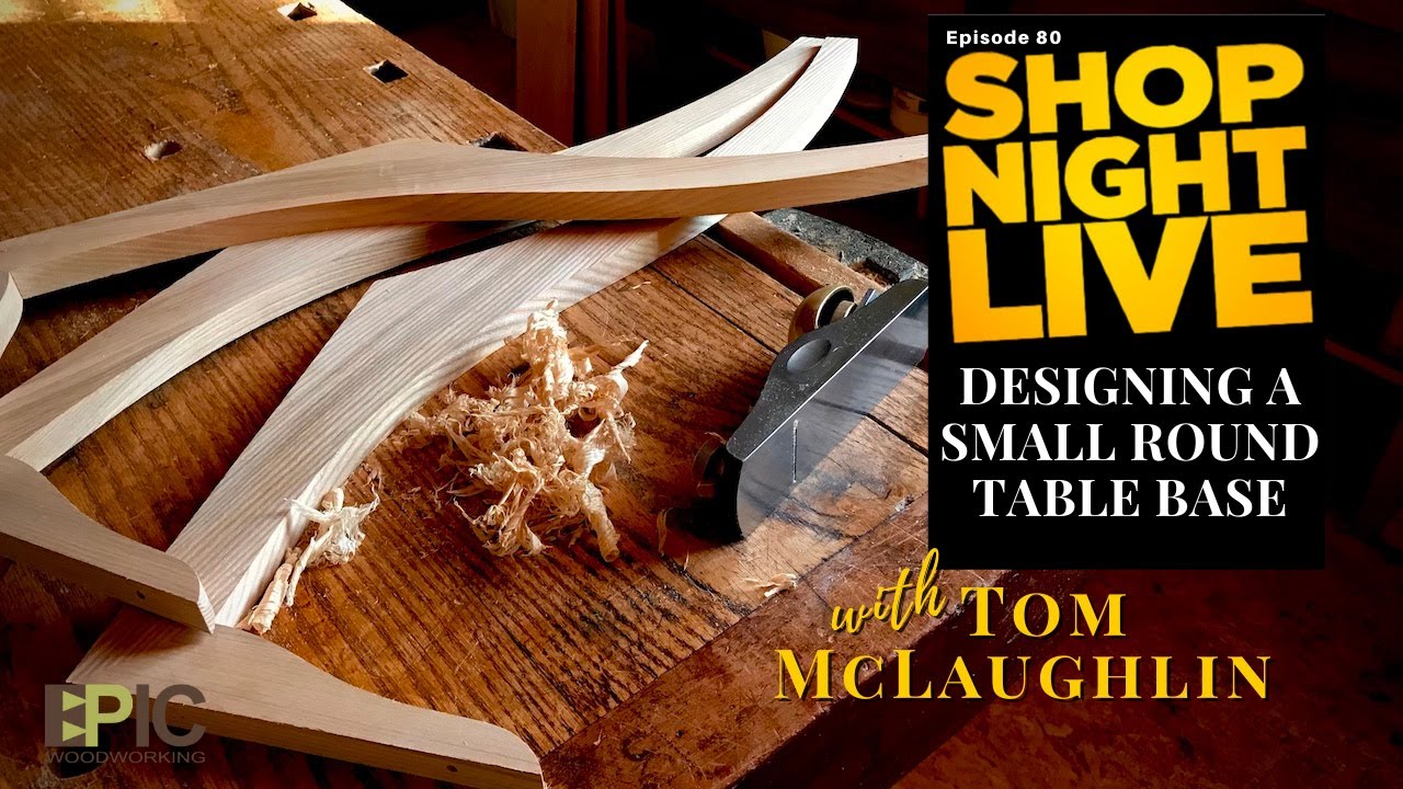 Designing a Small Round Table Base with Tom McLaughlin