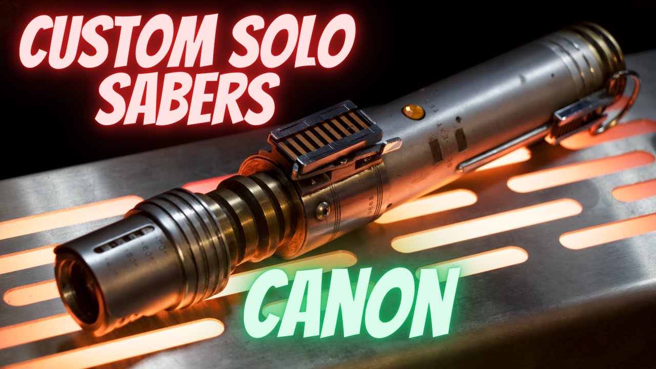My Solo Sabers custom Canon hilt