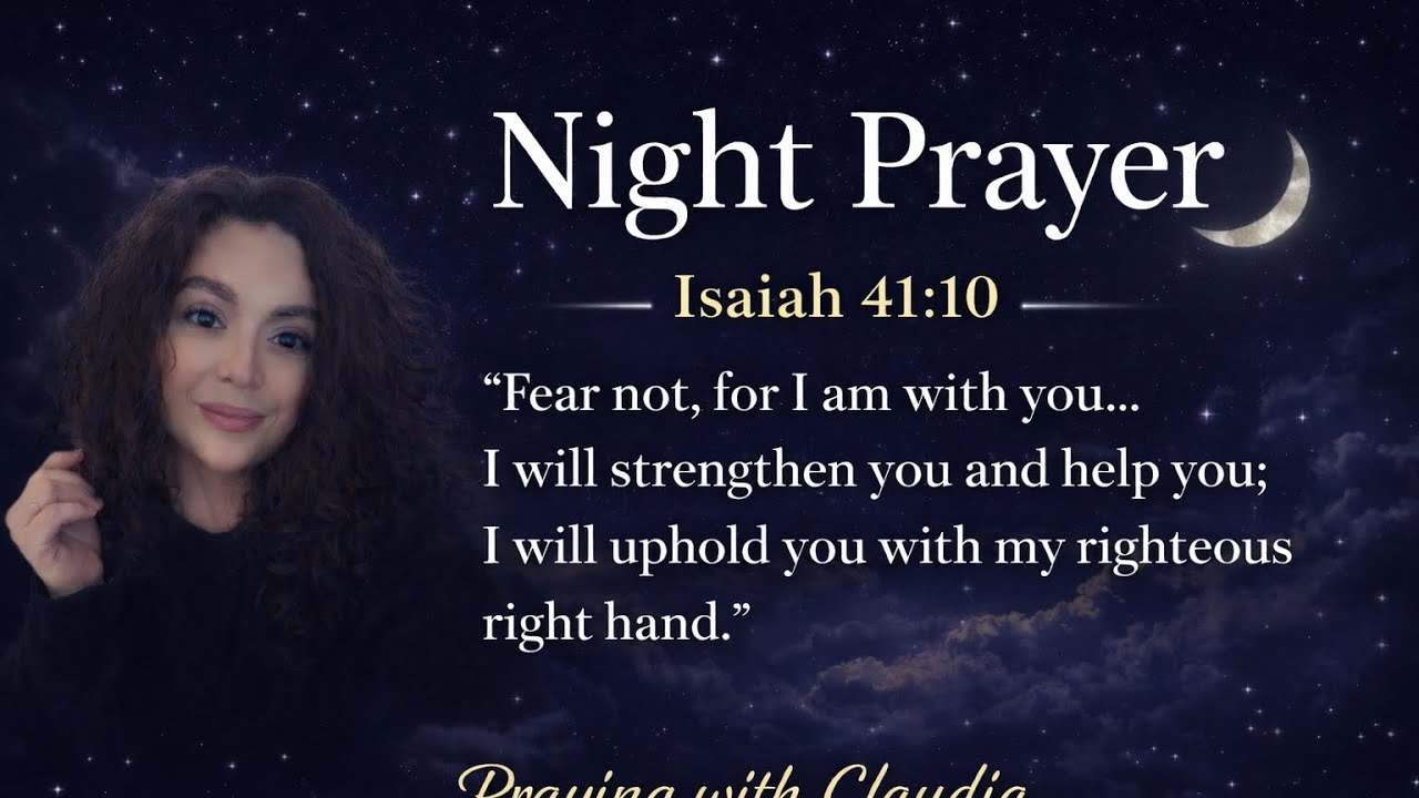 Night Prayer for Strength and Peace | Isaiah 41:10 | Fear Not, God Is With You