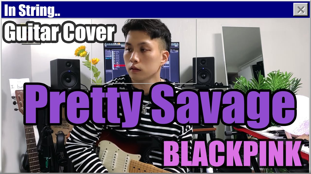 BLACKPINK - [Pretty Savage] / Guitar cover(기타 커버) -편집하다 죽을뻔-  by. In String