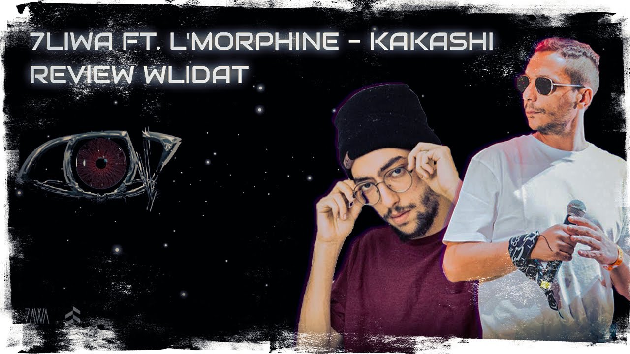 Review wlidat :7liwa ft L'morphine -kakashi