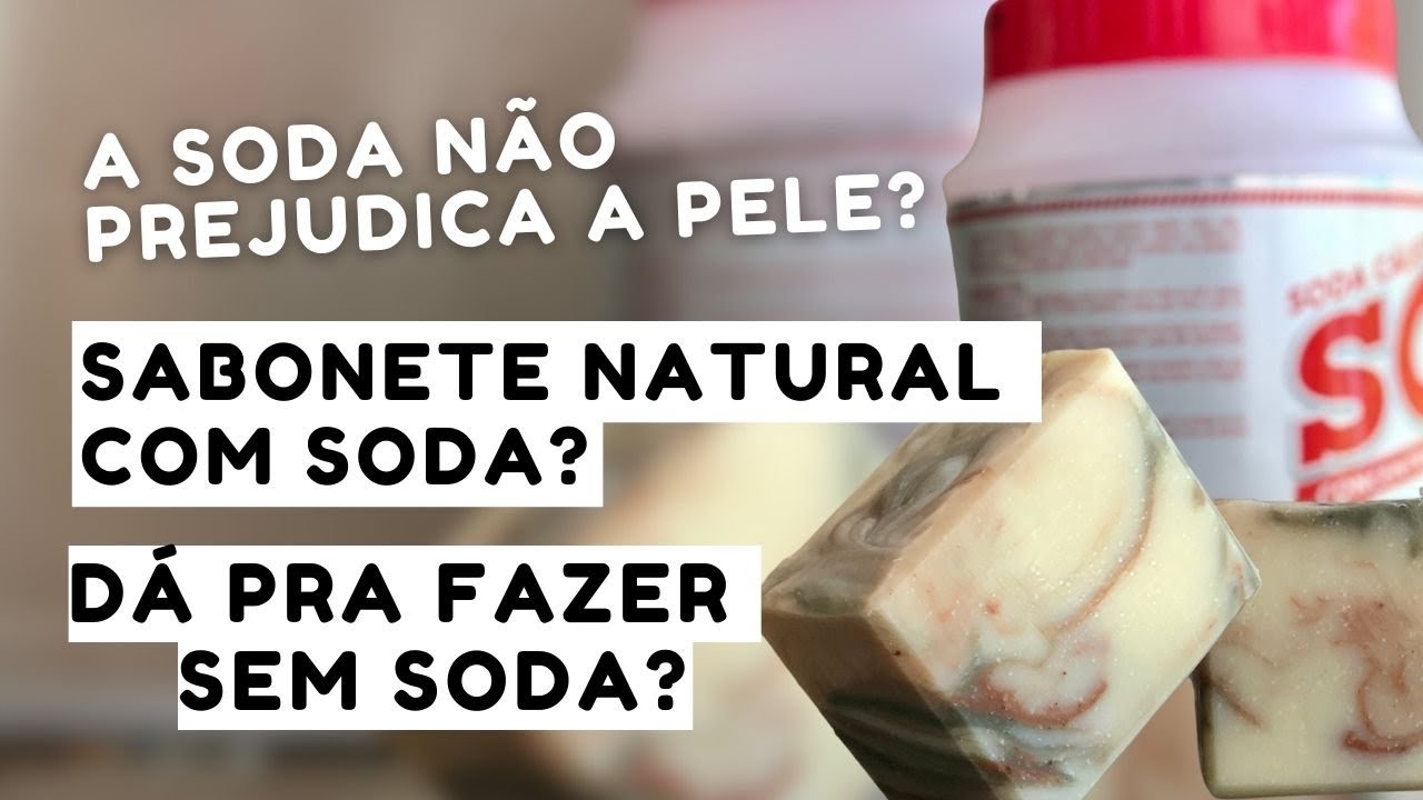 Sabonete Natural feito com soda?