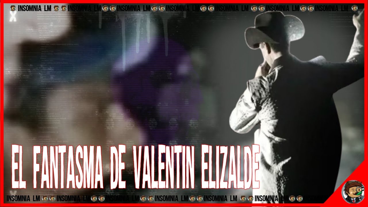 Las Pruebas de que Sigue sin Descansar en Paz, el Fantasma de Valentín Elizalde