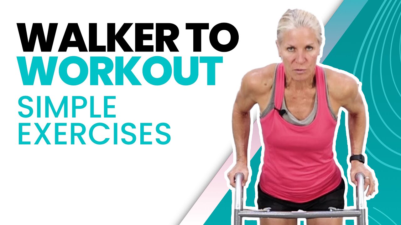 Get The Most Out Of Your Walker - Super Simple Exercises