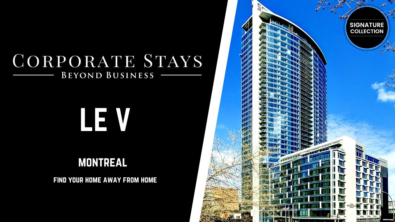 Welcome To Le V - Corporate Stays | Montreal Fully Furnished Apartments