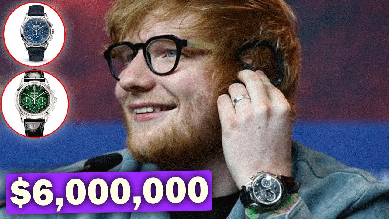 Ed Sheeran’s $6,000,000 Watch Collection
