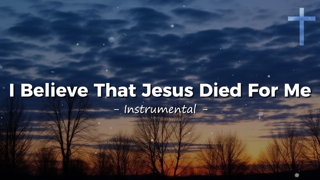 I Believe That Jesus Died For Me (Instrumental)