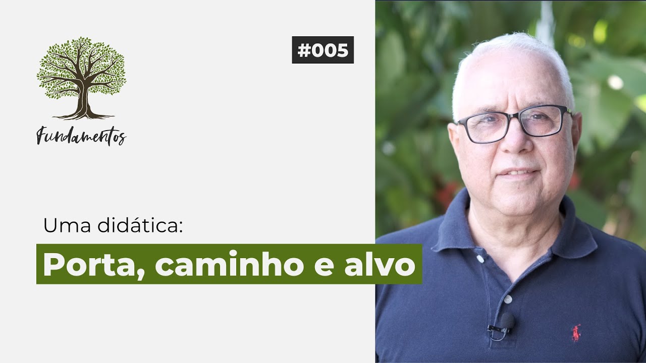 #005 - UMA DIDÁTICA: PORTA, CAMINHO E ALVO - Fundamentos