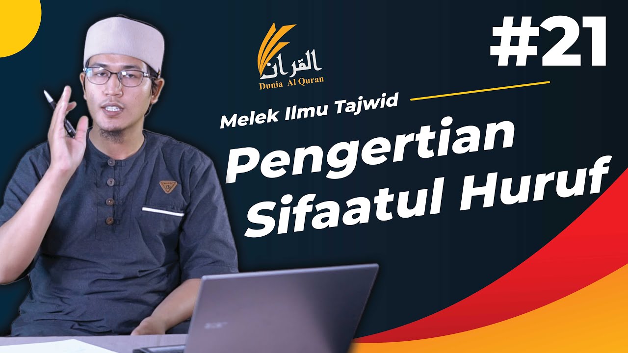 EP21 Pengertian Sifaatul Huruf(Sifat-sifat Huruf) - Ustadz Hamdani Aboe Syuja'