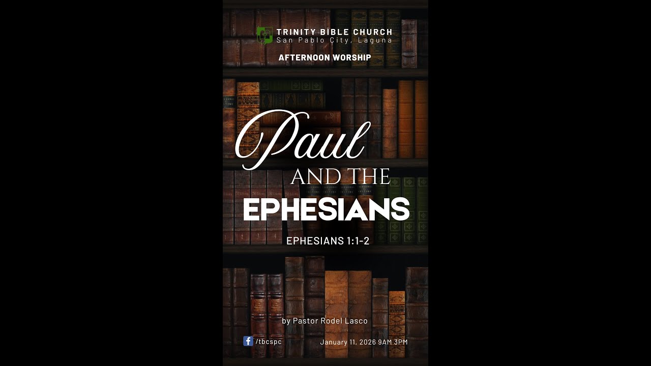 [TBC Afternoon Worship] Paul and the Ephesians [Ephesians 1:1-2] January 11, 2026