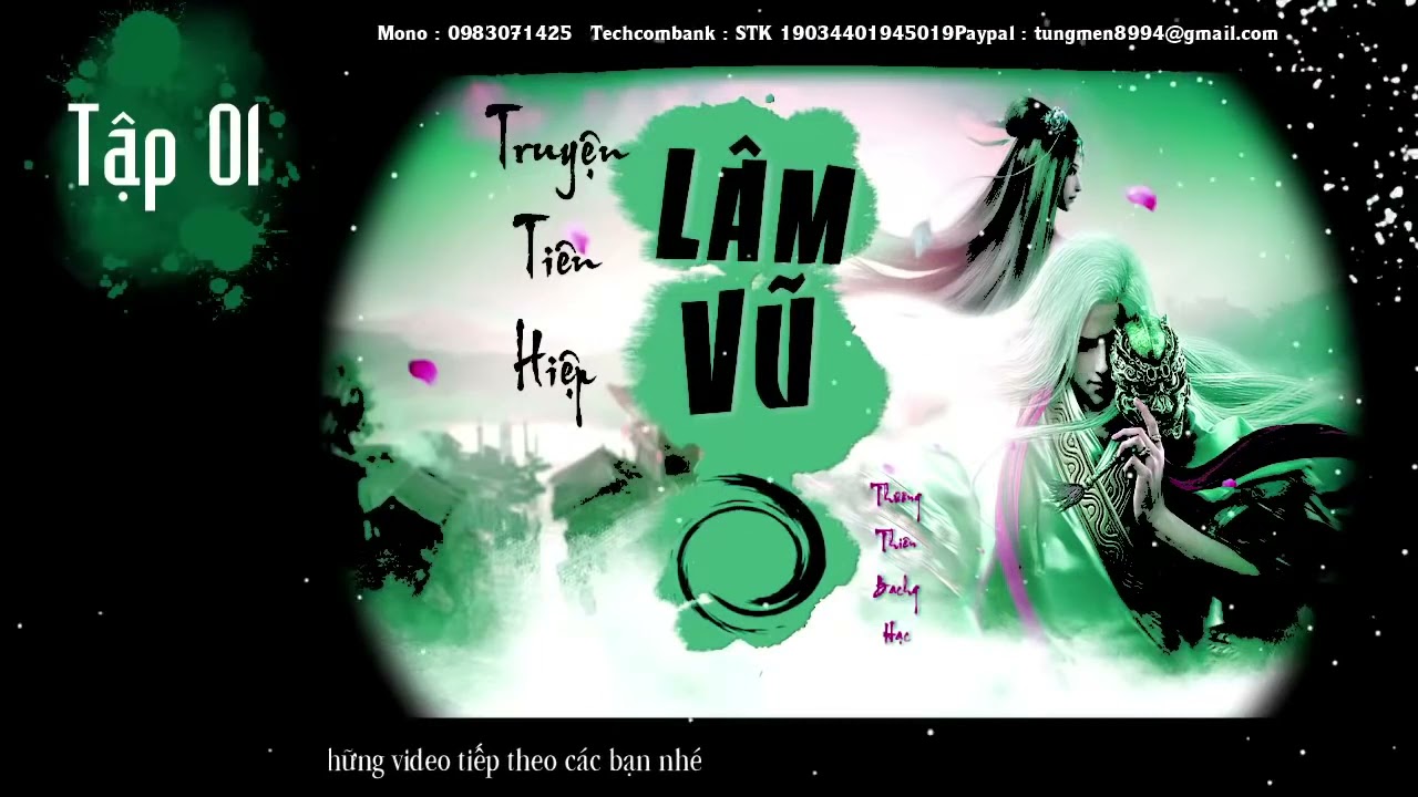 LÂM VŨ TIÊN HIỆP   Tập 1   Truyện TIÊN HIỆP không thể bỏ qua   Người đọc Phi Tùng