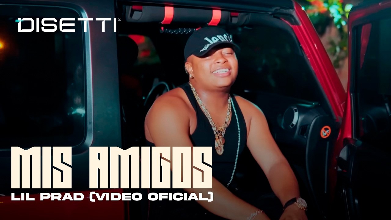 LIL PRAD – MIS AMIGOS (Video Oficial)