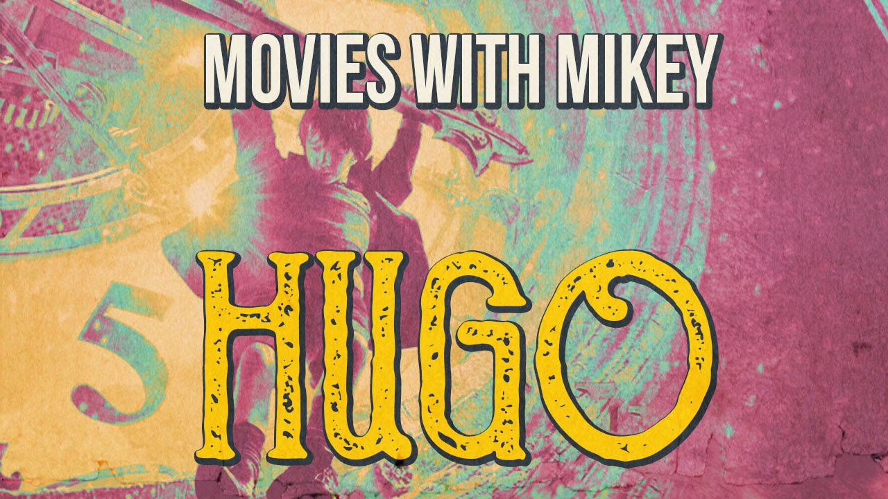 Hugo (2011) - Movies with Mikey