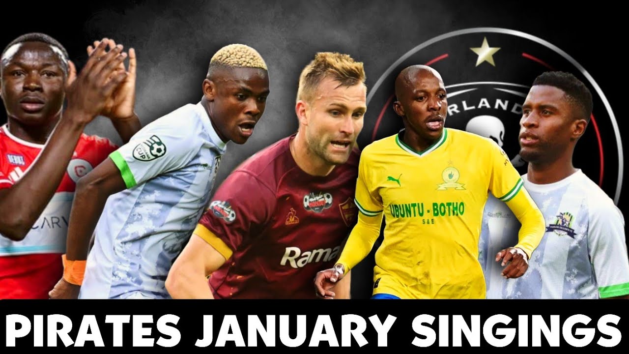 ORLANDO PIRATES TRANSFER NEWS - ALL JANUARY CONFIRMED SIGNINGS - MUDAU 