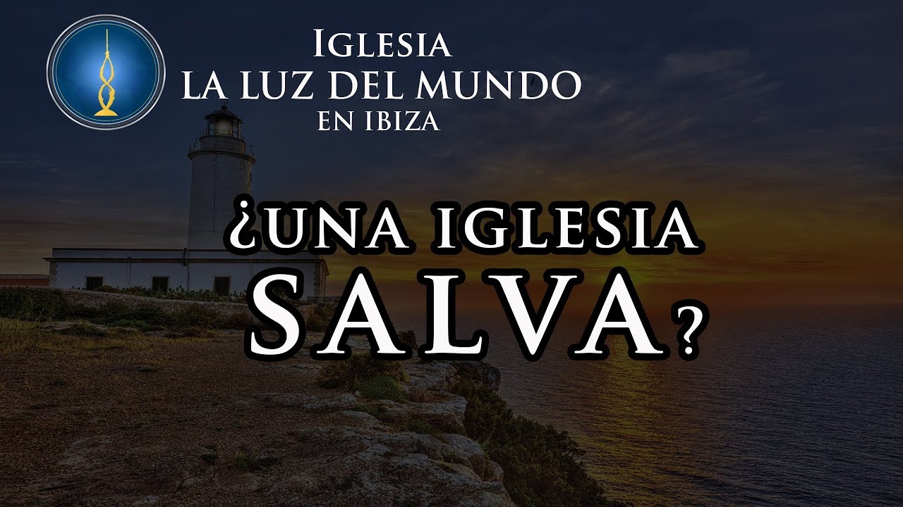 &iquest;Una Iglesia Salva? | Temas Doctrinales Lldm