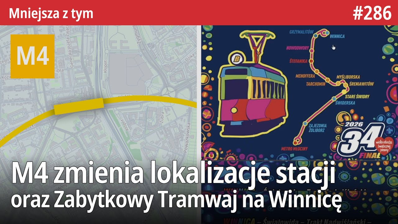 #286 Zmienia lokalizacje stacji M4, Zabytkowy Tramwaj na Winnicę czy aukcje WOŚP od ZTM, ZDM, TW…