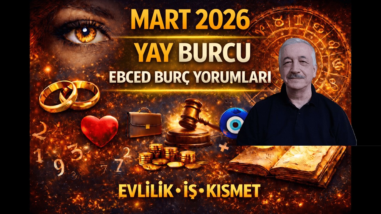 YAY BURCU MART AYI 2026 Ebced Hesabıyla Burç Yorumu. Sürpriz Haber Kısmet Hareketi