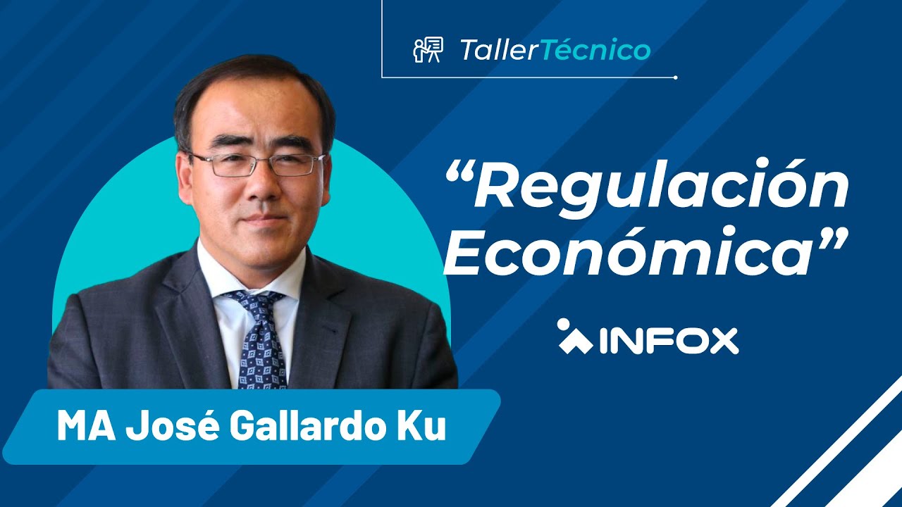 Taller T&eacute;cnico con Jos&eacute; Gallardo: Regulaci&oacute;n Econ&oacute;mica
