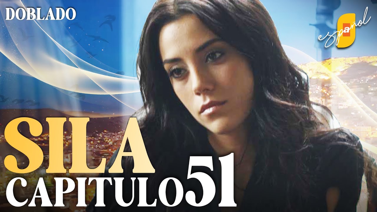 Sıla Cap&iacute;tulo 51