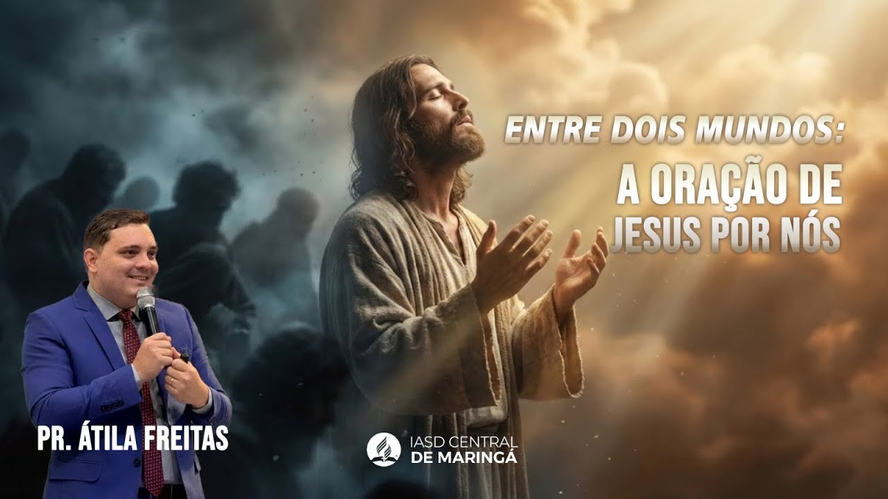 Entre Dois Mundos - A oração de Jesus por nós - Pr. Átila Freitas - Sábado, 31/01/2026