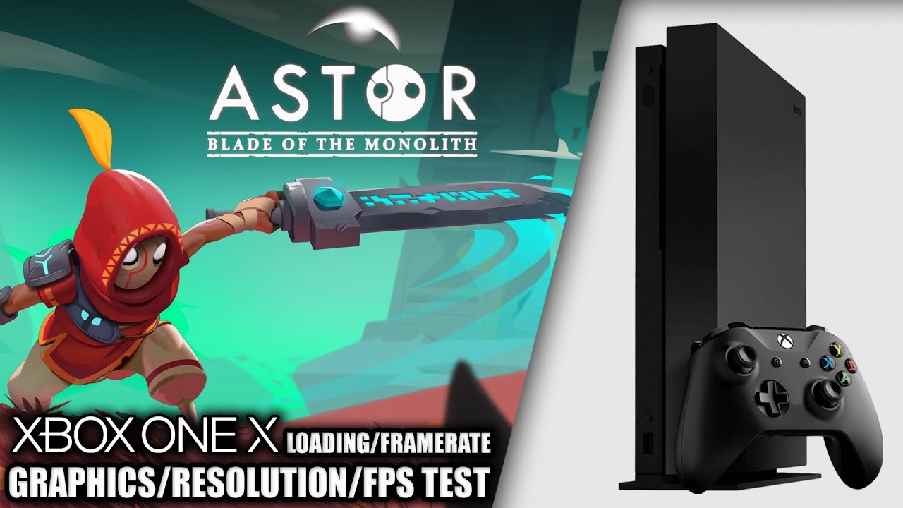 Astor: Blade of the Monolith - Xbox One X Gameplay + FPS Test