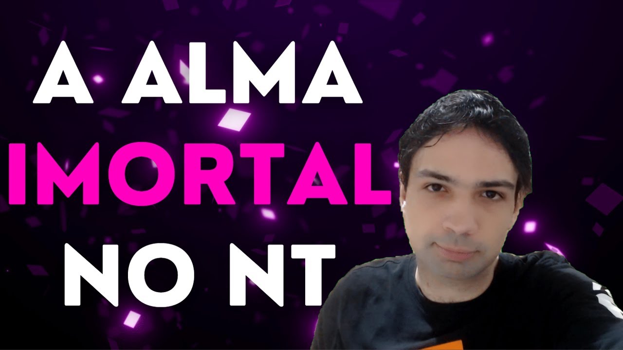 A MORTALIDADE DA ALMA NO NOVO TESTAMENTO