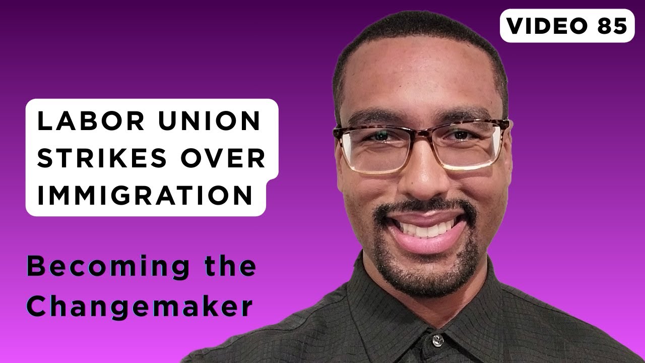Labor Union Strikes Over Immigration | Video 85