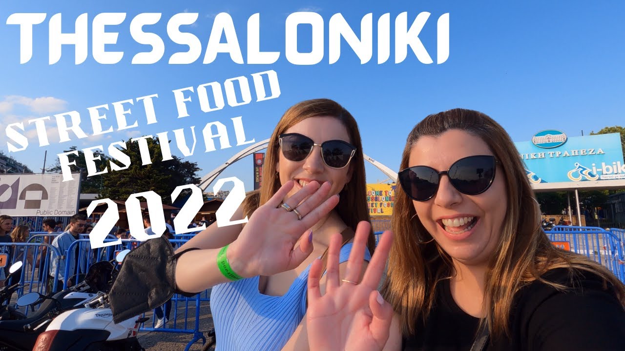 Thessaloniki street Food Festival 2022 |  Do you speak Greek?