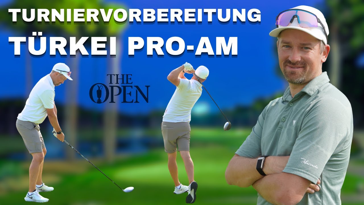 Pro-Am Türkei: Der Druck steigt – so bereite ich mich vor! | Road to The Open