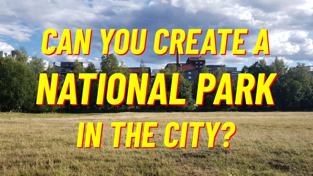Can you create a national park in the city? [#STHLM]