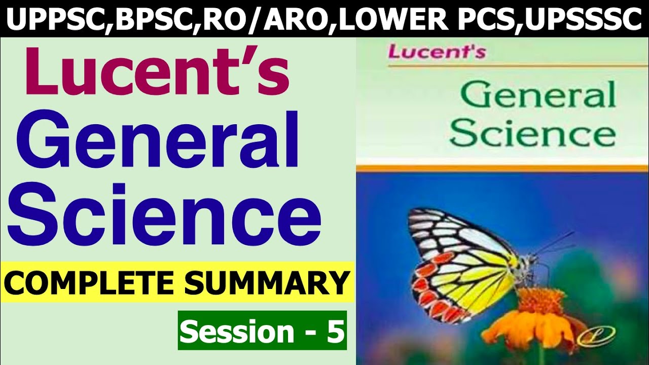Complete Lucent General Science Summary-5|UP PSC UPPCS,BPSC,MPPSC,RO/ARO,Lower PCS,UPSSSC, State PCS