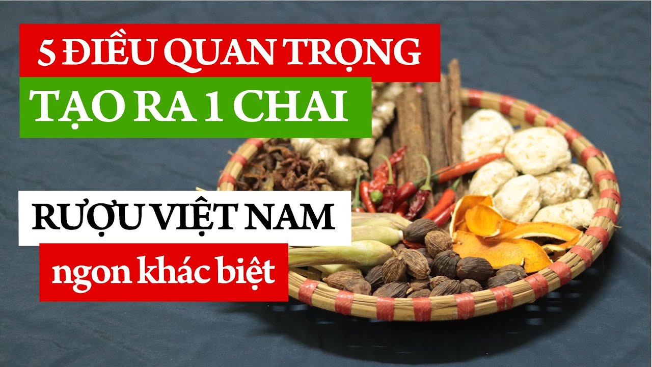 5 Điều quan trọng cần biết để tạo ra 1 chai rượu ngon kh&aacute;c biệt -Nghề rượu (P1)