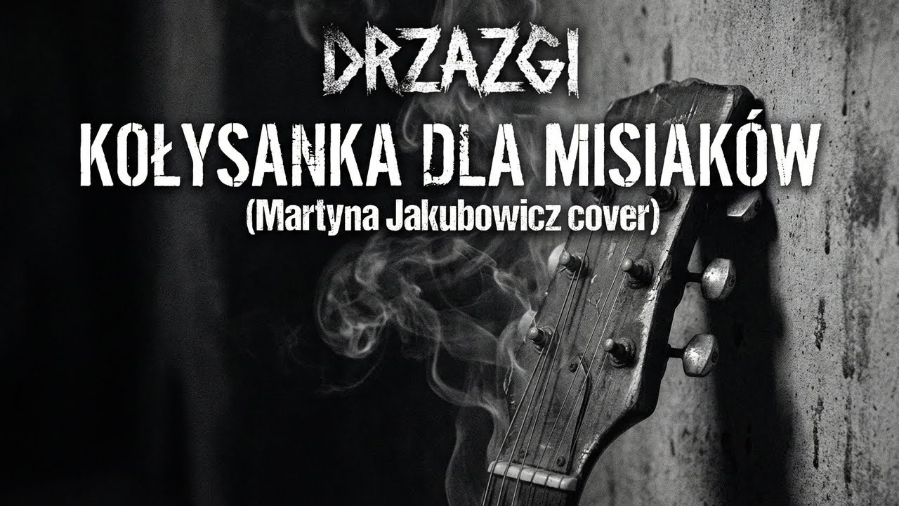 DRZAZGI - Kołysanka dla misiaków (Martyna Jakubowicz Cover)