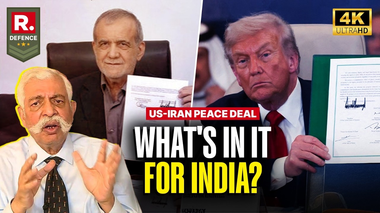 US-Iran Peace Deal: What Does It Mean For India? Maj Gen GD Bakshi Explains
