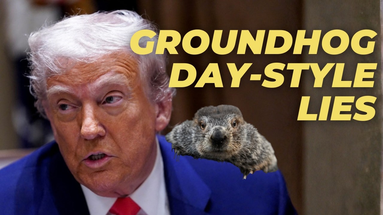 Trump’s Lies Are Getting ‘Groundhog Day’ Repetitive