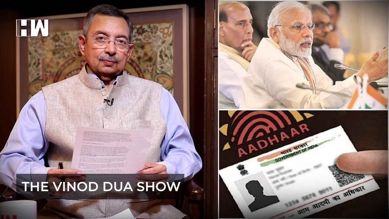 The Vinod Dua Show Episode 105: Rebooting Bureaucracy & Cabinet nod for Aadhar Bill