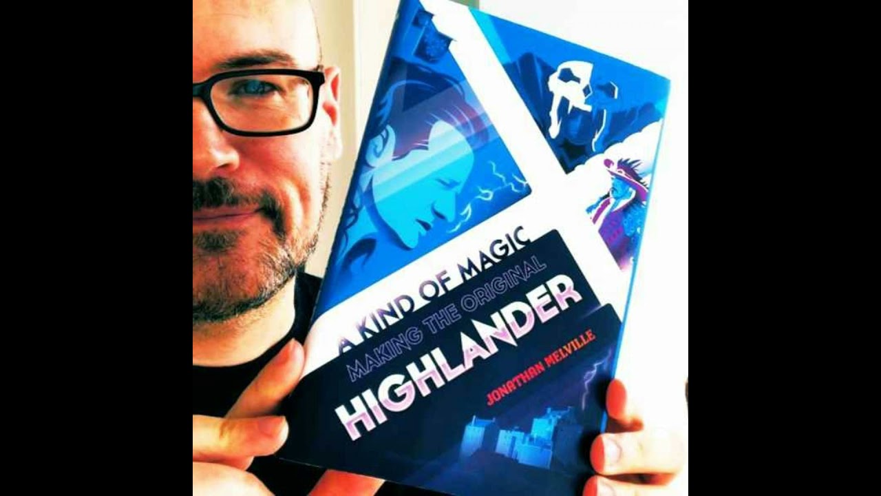 Jonathan Melville on the Making of Highlander
