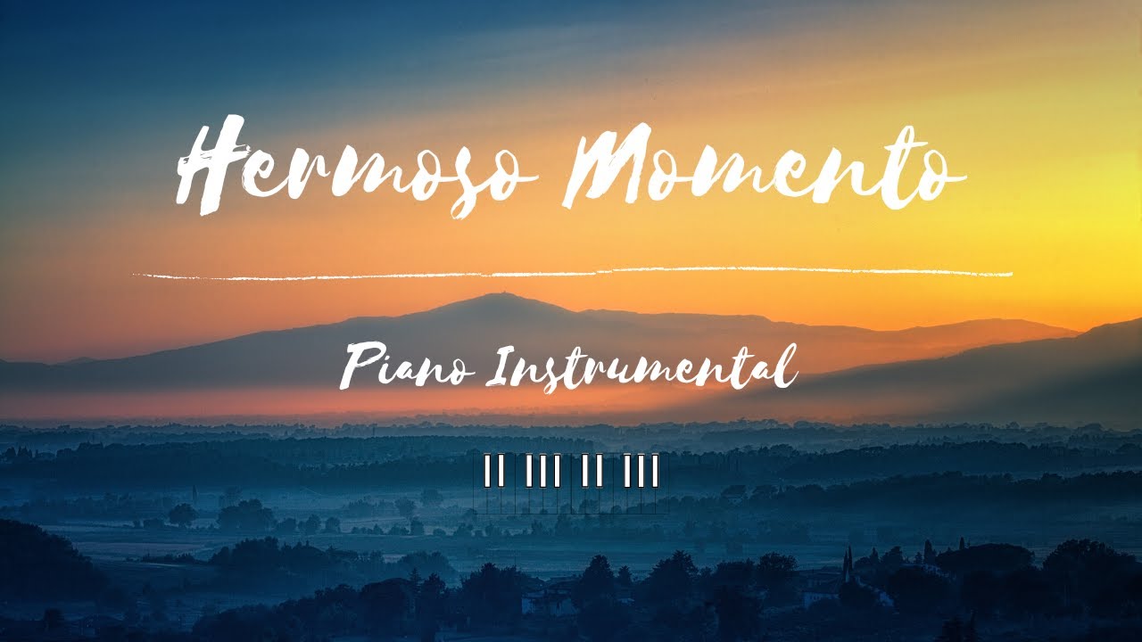 HERMOSO MOMENTO INSTRUMENTAL 1 HORA