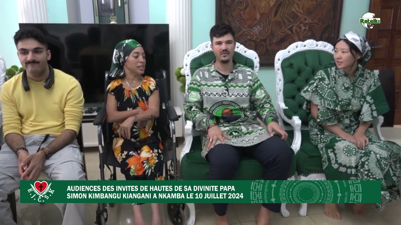AUDIENCE DES INVITES DE HAUTES DE SA DIVINITE PAPA SIMON KIMBANGU KIANGANI DU 10 JUILLET 2024 A NK
