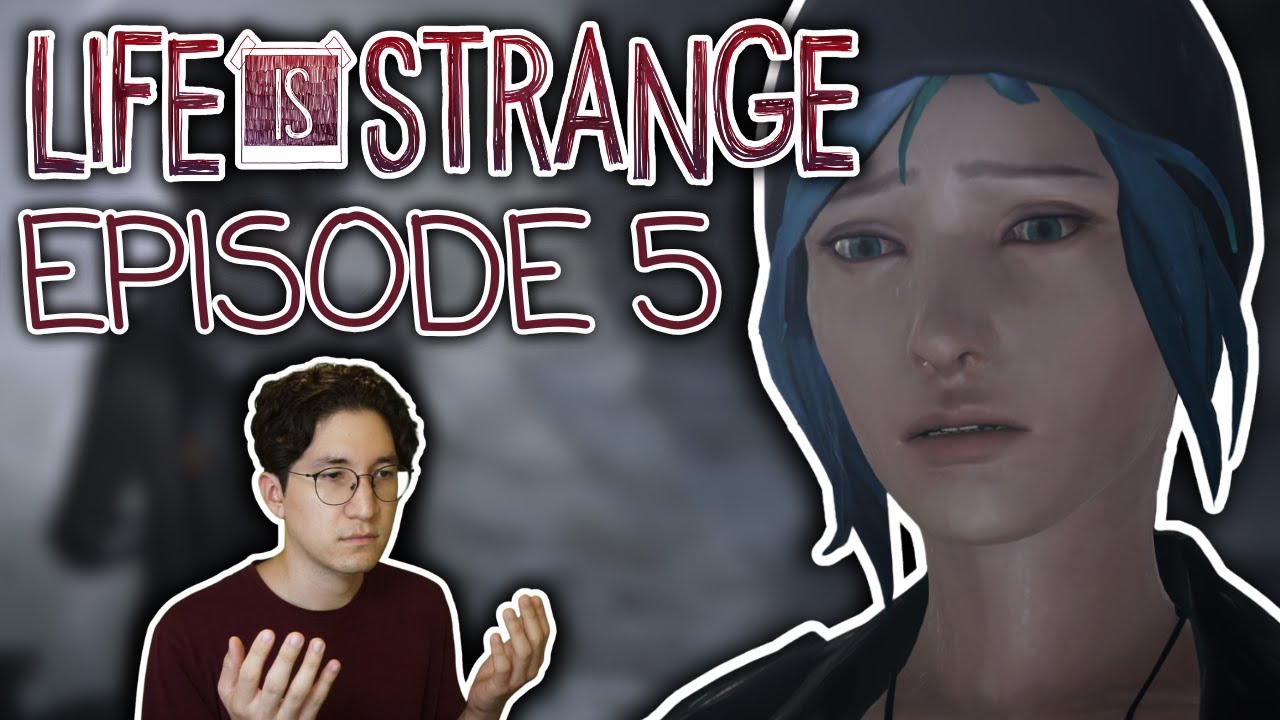 I will never be the same | Life is Strange Episode 5
